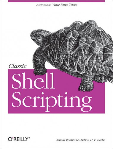 Robbins A., Beebe N. - Classic Shell Scripting [2005, PDF/EPUB, ENG]
