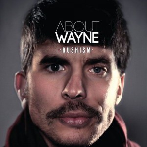 About Wayne - Rushism (2011)