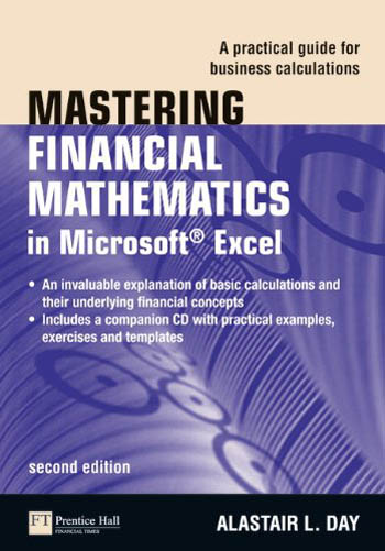 Mastering Financial Mathematics in Microsoft Excel: A Practical Guide for Business Calculations (2nd Edition)