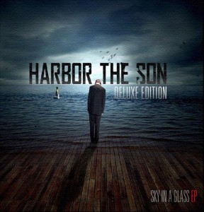 Harbor The Son - Sky In A Glass [Deluxe Edition] (2011)