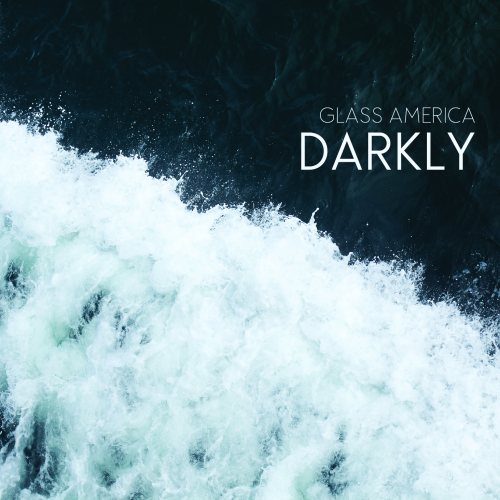 Glass America – Darkly [EP](2011)