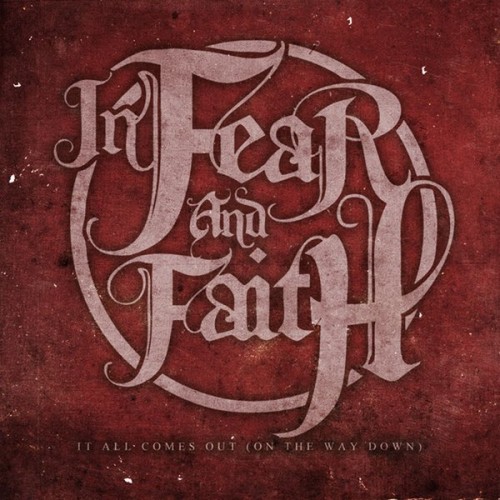 In Fear And Faith - It All Comes Out (On The Way Down) [Single] (2011)