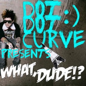 Dot Dot Curve :) - What, Dude!? (feat. Kirby) (Single) (2011)
