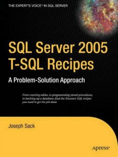 Expert's Voice in SQL Server - Sack J. - SQL Server 2005 T-SQL Recipes A Problem-Solution Approach [2006, PDF, ENG]