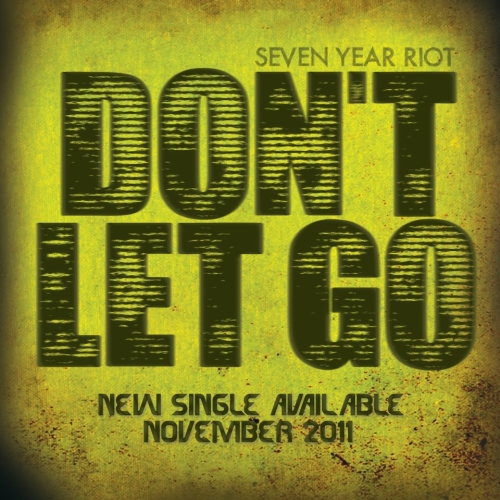 Seven Year Riot - Don't Let Go [Single] (2011)