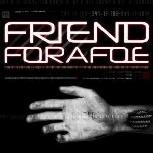 Friend For A Foe - The Aftermath (New Track) (2011)
