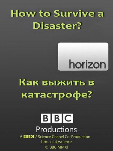 :     / . Horizon: How to Survive a Disaster (2009) SATRip