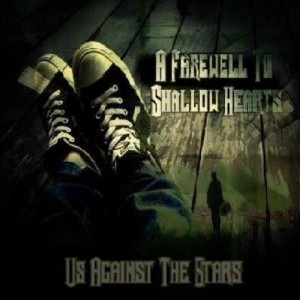 Us Against The Stars - A Farewell To Shallow Hearts (EP) (2009)