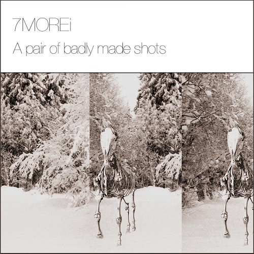 (Instrumental / Post-Rock / Experimental) 7 (7Morei) - A pair of badly made shots - 2011, MP3, 320 kbps