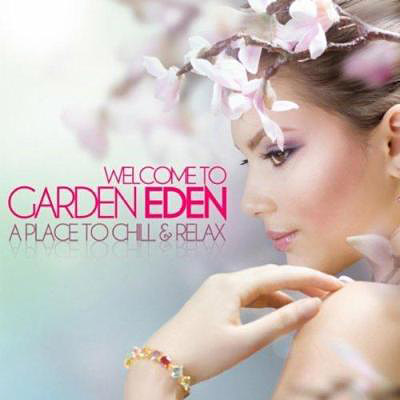 Welcome to Garden Eden: A Place to Chill & Relax (2011) 