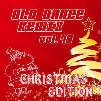 Old Dance Remix Vol.43 Christmas Edition (2011)