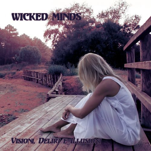 Wicked Minds Visioni Deliri E Illusioni 2011