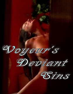Voyeur's Deviant Sins /  (Ed Kelley) [2009 ., Feature, Erotica, DVDRip]