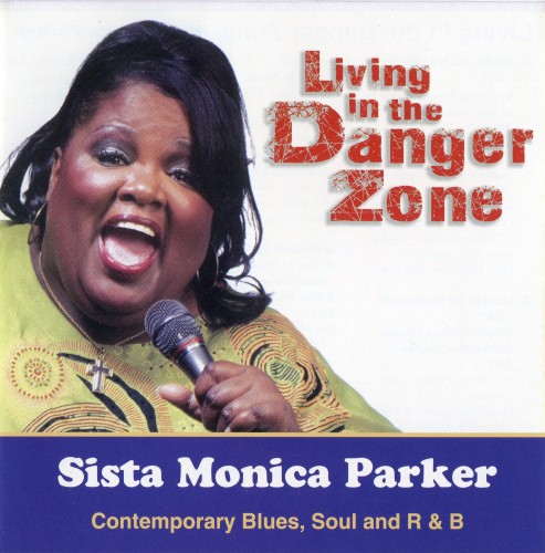 (Blues) Sista Monica Parker - Living in the Danger Zone - 2011, (image+.cue), lossless