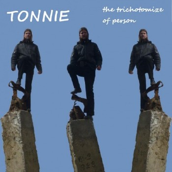 TONNIE - The Trichotomize Of Person (2011)