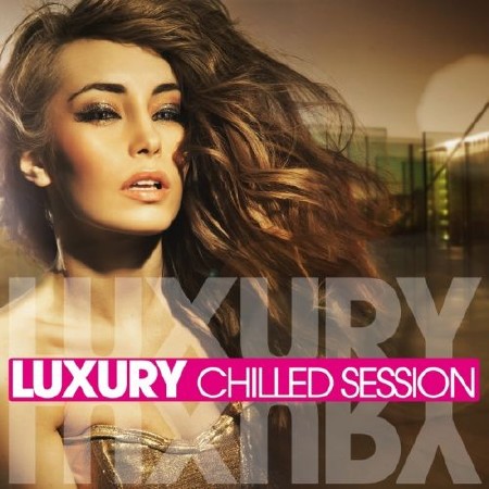 Luxury Chilled Session (2011)