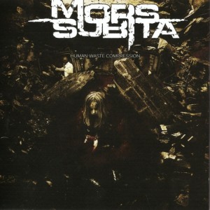 Mors Subita - Human Waste Compression (2011)