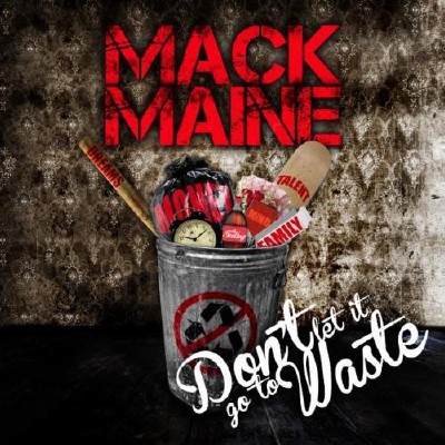Mack Maine - Don't let it go to Waste (2012)