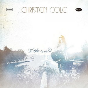 Christen Cole – To The World (2012)