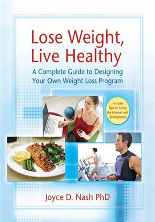 Lose Weight, Live Healthy : A Complete Guide to Designing Your Own Weight Loss Program (2011) -Mantesh