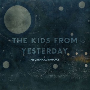 My Chemical Romance -The Kids From Yesterday (EP) (2012)