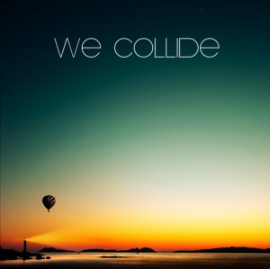 We Collide - We Collide EP (2012)