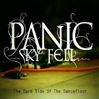 Panic, Sky Fell! - The Dark Side Of The Dancefloor EP [2011]