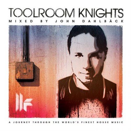 Toolroom Knights (mixed by John Dahlback) (2012)