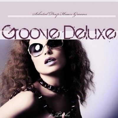VA - Groove Deluxe: Selected Deep House Grooves Vol.1 (2012)