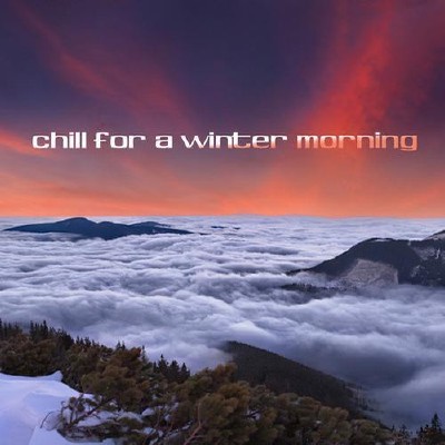 VA - Chill For A Winter Morning (2011)