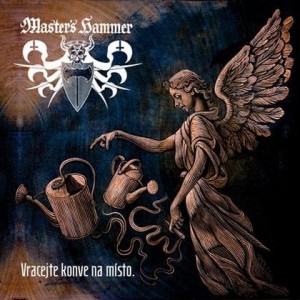 Master's Hammer - Vracejte Konve Na Misto (2012)