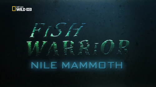    :   / Fish warrior: Nile Mammoth (Carlos Mora) [2010 .,  , , HDTV 1080i]