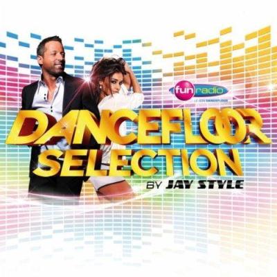 Various Artists - Dancefloor Selection (By Jay Style) (2011)