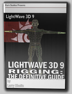 LightWave 3D 9 Rigging - The Definitive Guide by Larry Shultz