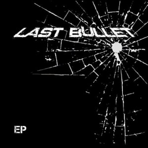 Last Bullet - Last Bullet [EP] (2011)