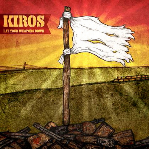 Kiros - Lay Your Weapons Down (2012)