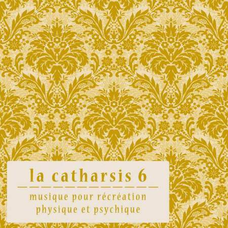 VA - La Catharsis: Sixieme Edition 6 (2012)