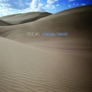 Pelican - Ataraxia/Taraxis [EP] (2012)