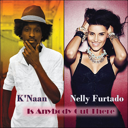 K'naan Ft. Nelly Furtado - Is Anybody Out There (Single) (2012) 