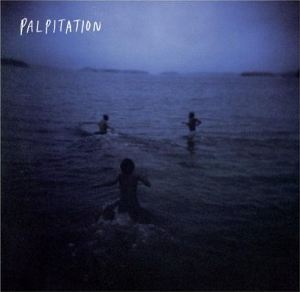 Palpitation - Palpitation [2010]
