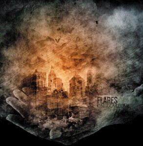 Flares - Kingdom Come (2012)