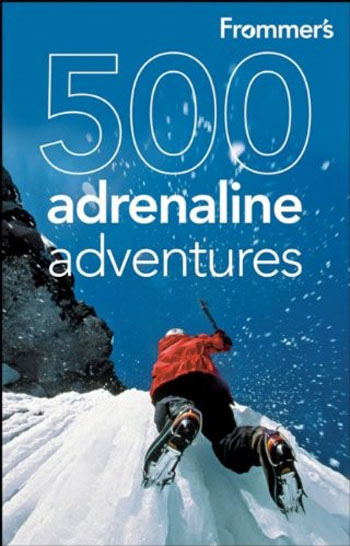 Frommer039;s 500 Adrenaline Adventures