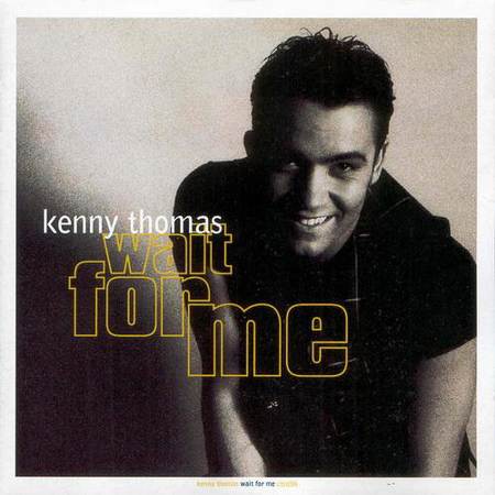 Kenny Thomas - Wait For Me (1993)