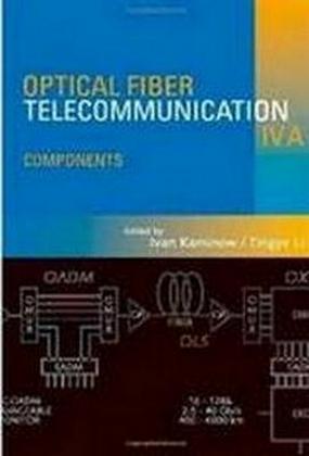 Optical Fiber Telecommunications IV-A, Volume A, Fourth Edition: Components