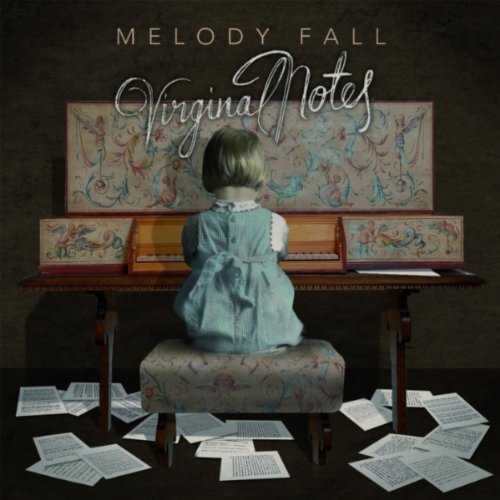 Melody Fall - Virginal Notes (2012)