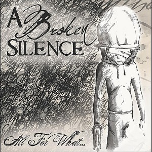 A Broken Silence - All for What... (EP) (2011)