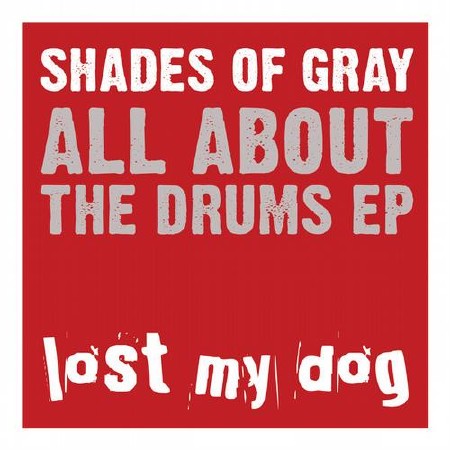 Shades Of Gray - All About The Drums EP (2012)
