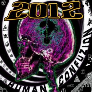 2012 - Human Confuzion (2010)