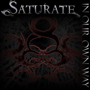 Saturate - In Our Own Way [Single] (2011)