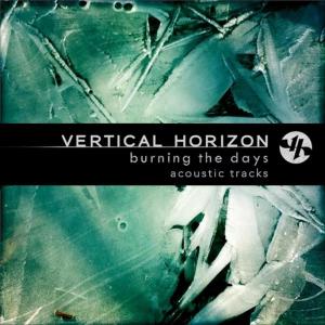 Vertical Horizon - Burning The Days - Acoustic Tracks [EP] (2011)